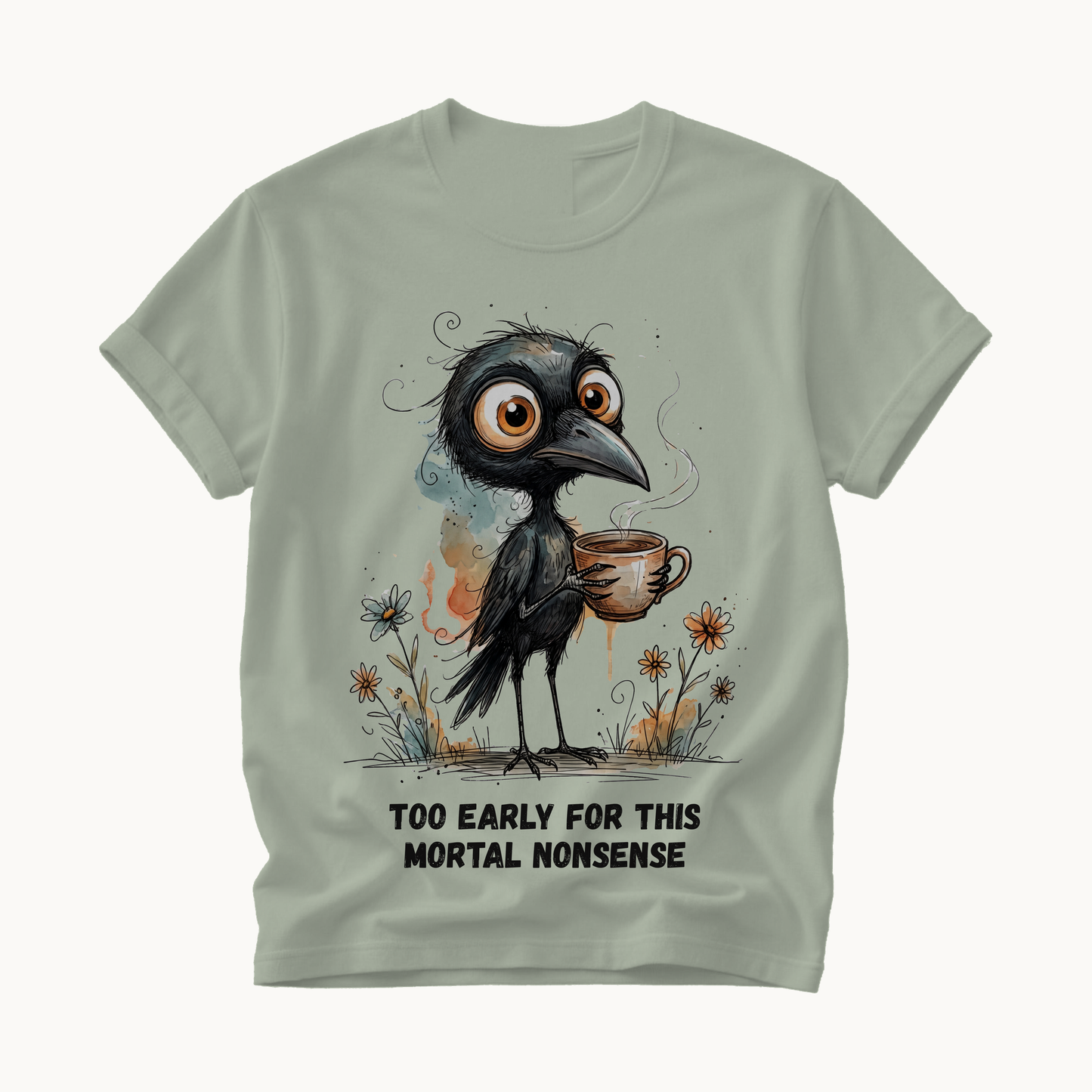 Too Early For This Mortal Nonsense Shirt | Funny Raven Coffee T-Shirt | Halloween Coffee Tee