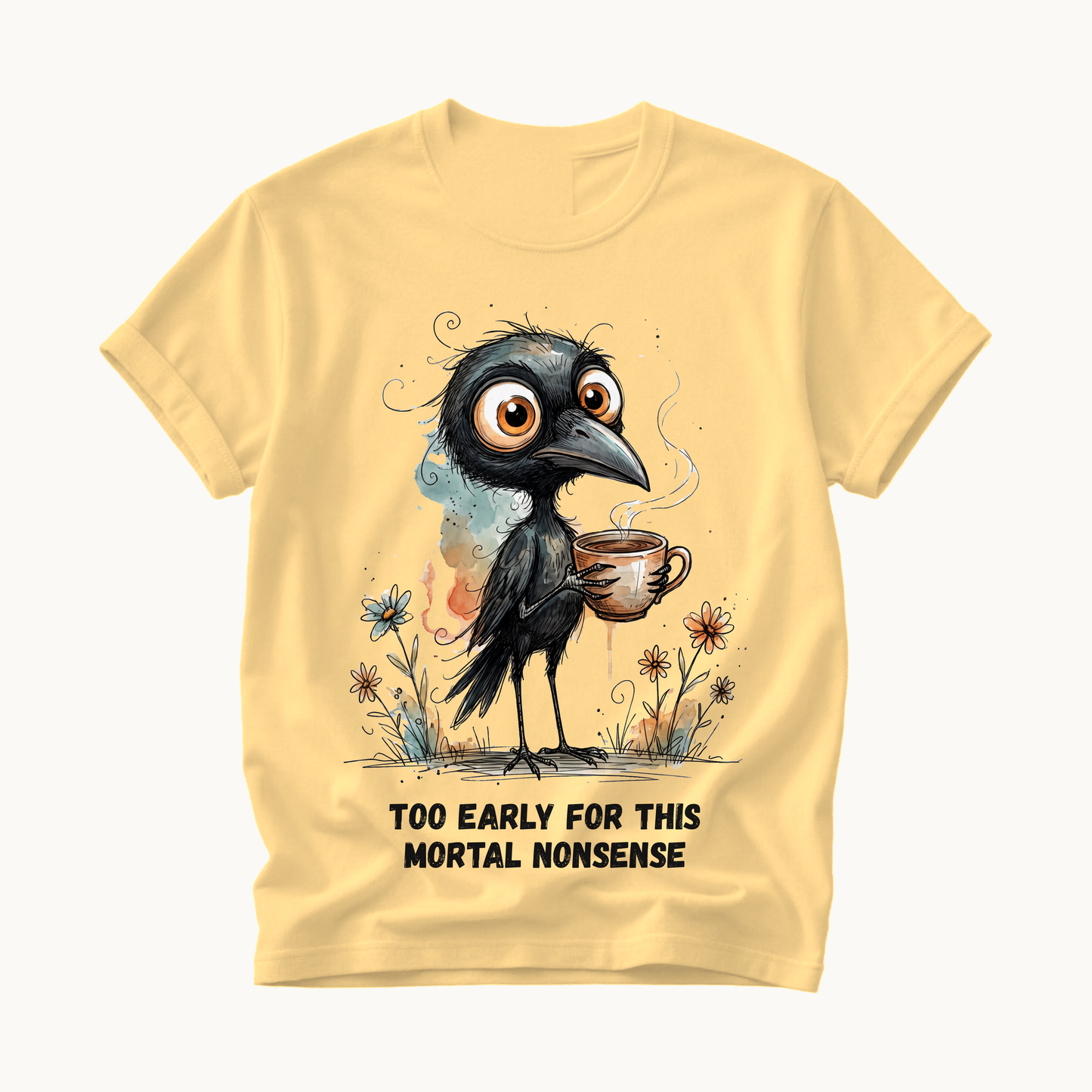 Too Early For This Mortal Nonsense Shirt | Funny Raven Coffee T-Shirt | Halloween Coffee Tee
