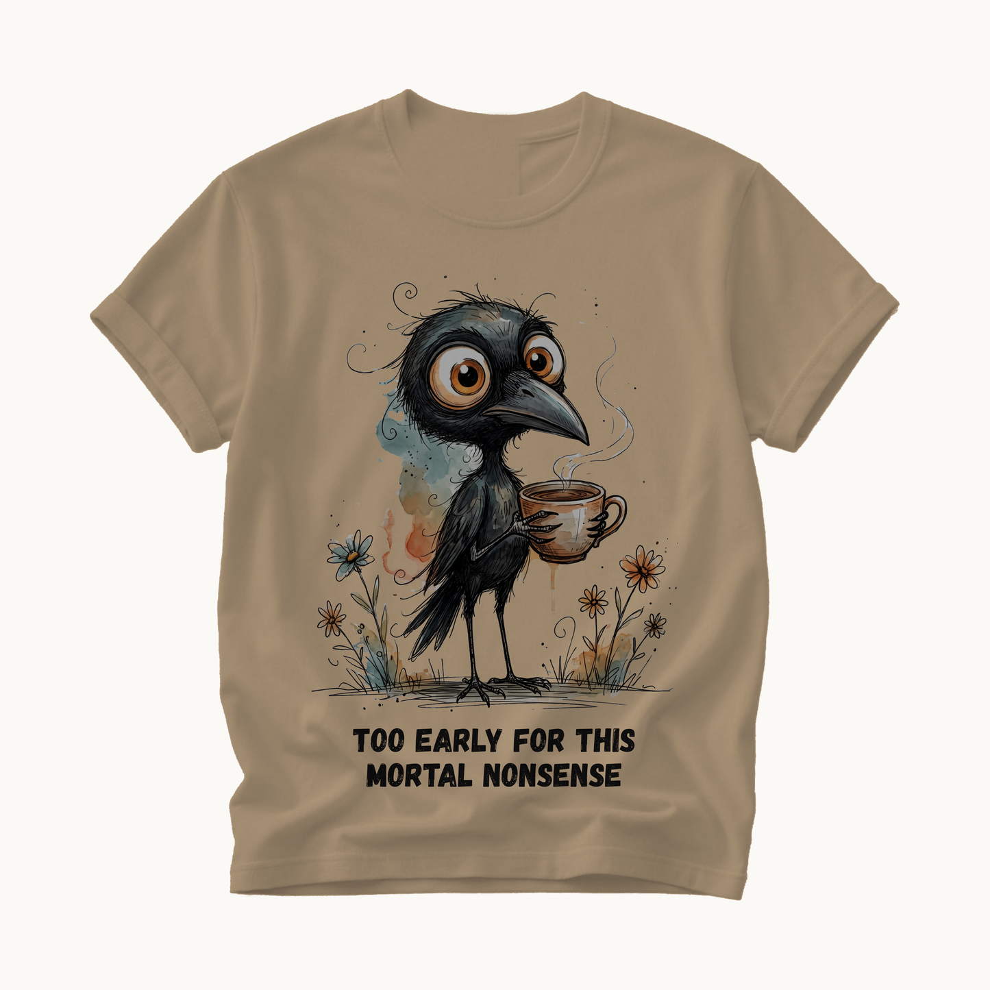 Too Early For This Mortal Nonsense Shirt | Funny Raven Coffee T-Shirt | Halloween Coffee Tee